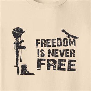 T / FREEDOM IS NEVER FREE